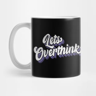 Lets over think Mug